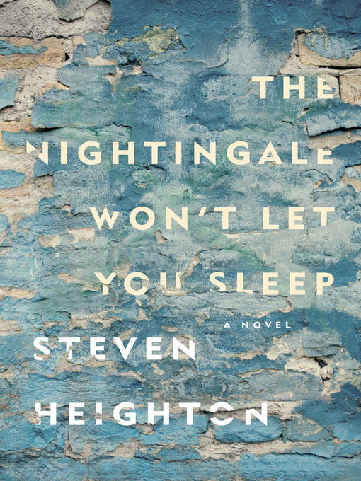 Title details for The Nightingale Won't Let You Sleep by Steven Heighton - Wait list